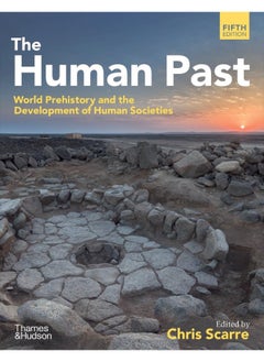 The Human Past: World Prehistory & the Development of Human Societies 