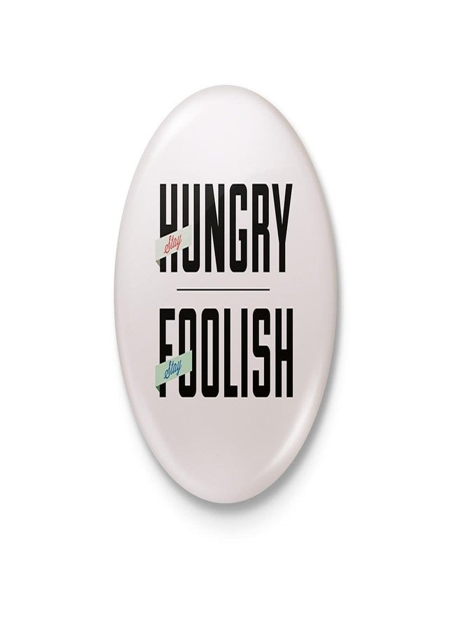 ابقَ جائعًا، ابقَ أحمقًا - اقتباس ستيف جوبز - شارة طباعية