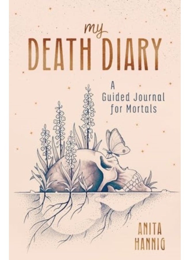 My Death Diary : A Guided Journal for Mortals 