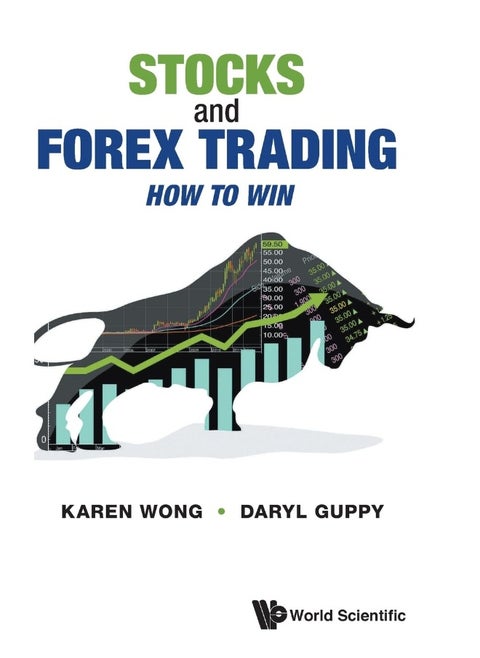 World Scientific Publishing Company Stocks and Forex Trading: How to Win