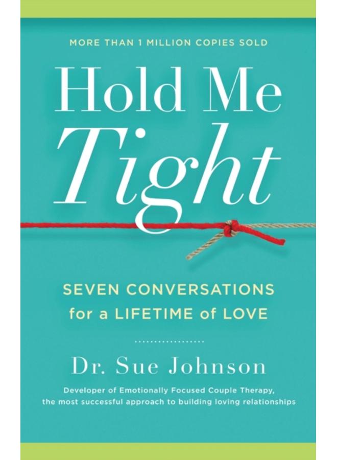 Hold Me Tight : Seven Conversations for a Lifetime of Love 