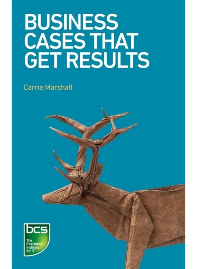 Business Cases That Get Results - Paperback