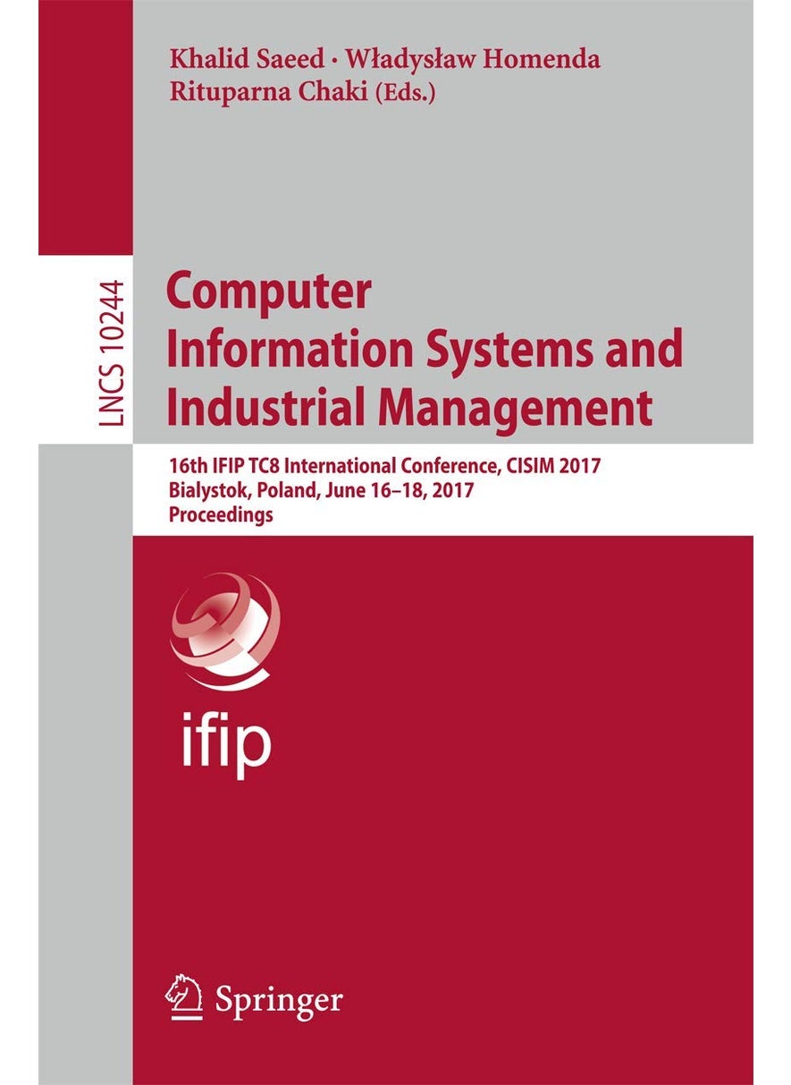 Computer Information Systems and Industrial Management: 16th IFIP TC8 International Conference, CISIM 2017, Bialystok, Poland, June 16-18, 2017, Proceedings 
