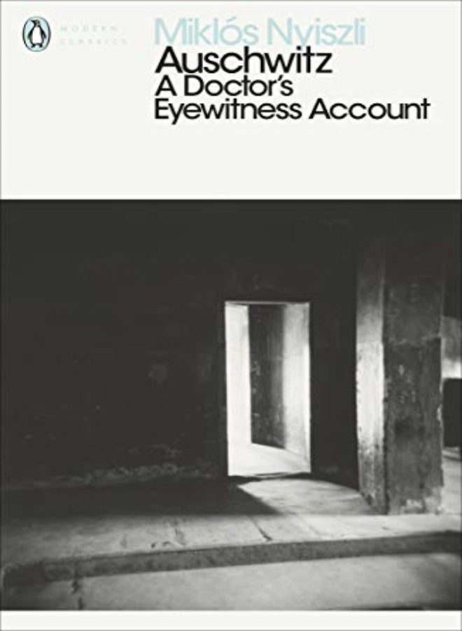 Auschwitz: A Doctor's Eyewitness Account 