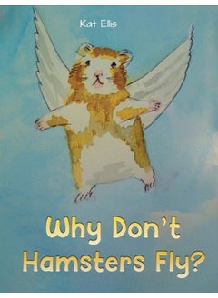 Why Don't Hamsters Fly?