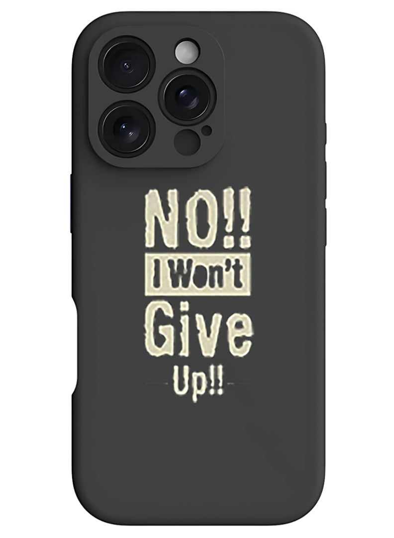 Theodor iPhone 16 Pro Max Black Protective Slim Fit Case Liquid Silicone Cover with Full Body Protection Anti-Scratch Shockproof Case For iPhone - no i wont gve up - Image 1