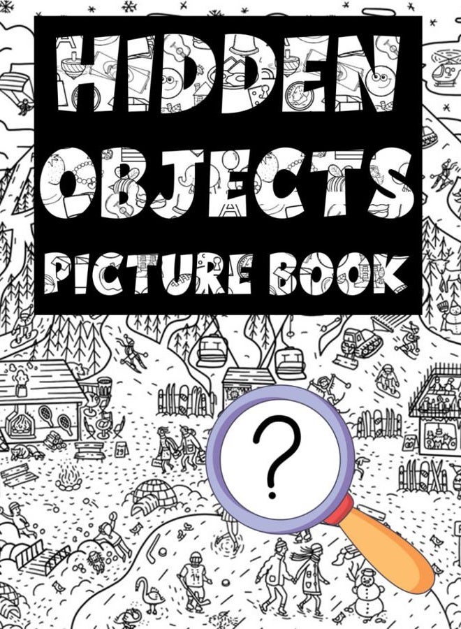 Hidden Objects Picture Book For Adults: Seek And Find The Hidden Objects In The Pictures & Coloring Pages | Challenge Activities For Boys & Girls Relaxation