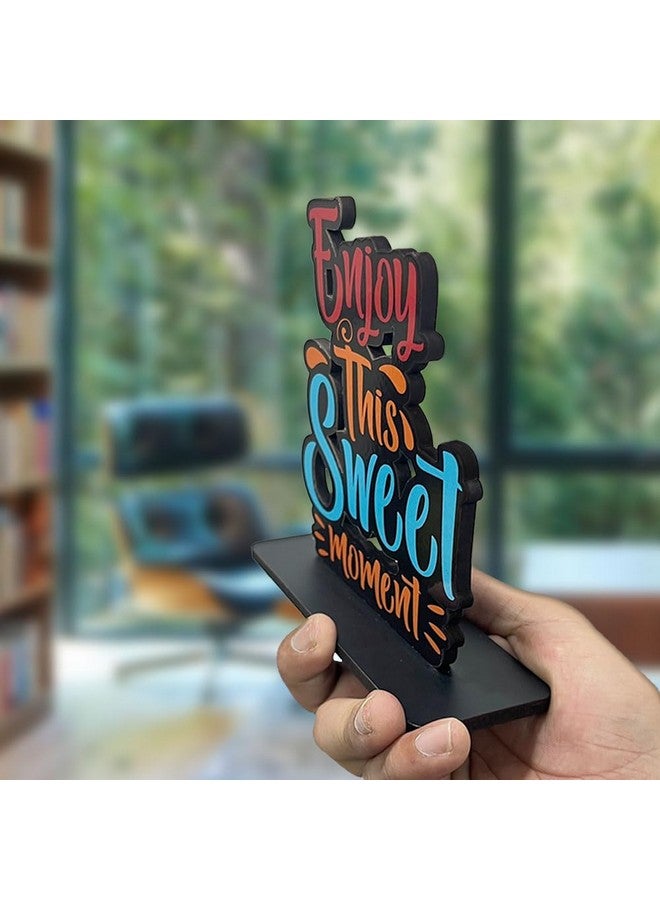 Artvibes Wooden Idols and Figurine Enjoy This Sweet Moment Quotes Table Decoration for Office Desk | Home Decor Item | Living Room | Modern Art Wood Showpiece Gift Item (SP_1130N) - Image 5