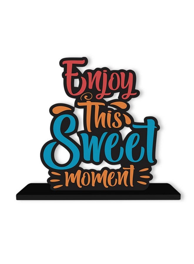 Artvibes Wooden Idols and Figurine Enjoy This Sweet Moment Quotes Table Decoration for Office Desk | Home Decor Item | Living Room | Modern Art Wood Showpiece Gift Item (SP_1130N) - Image 2