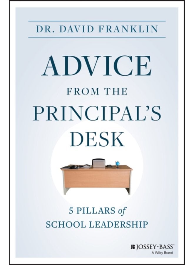 Advice from the Principal s Desk 5 Pillars of School Leadership - Paperback