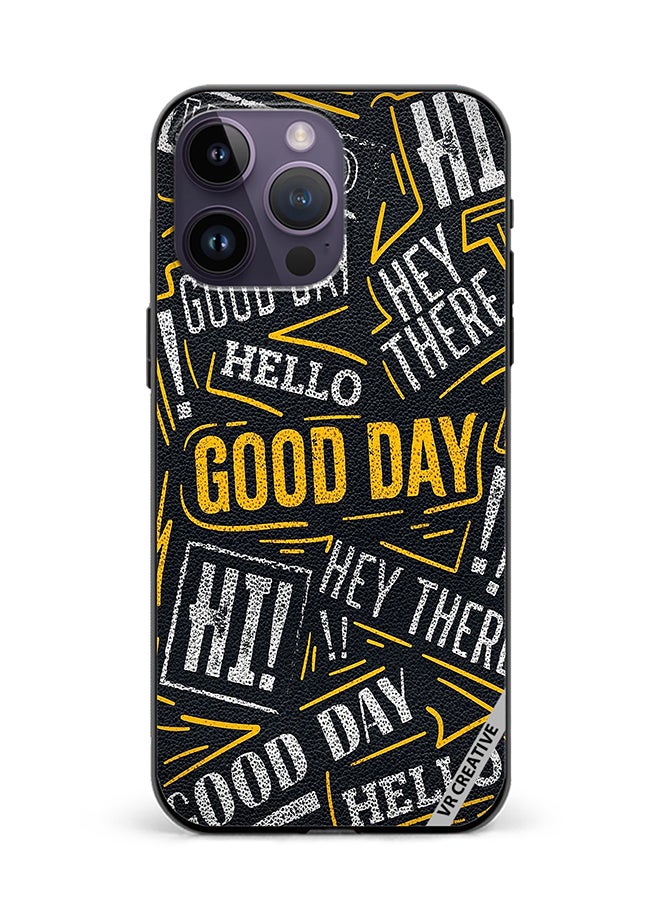 VR CREATIVE Protective Case Cover For Apple iPhone 16 Pro Max Hello Good Day Design Multicolour