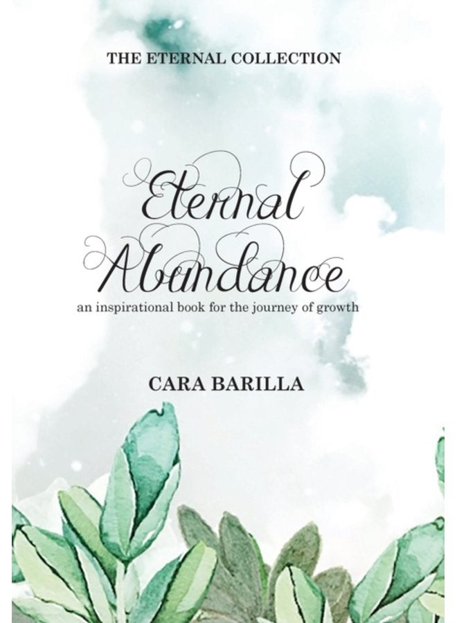 Eternal Abundance An inspirational book to help with the journey of Growth - Hardback