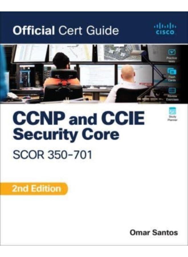 CCNP and CCIE Security Core SCOR 350-701 Official Cert Guide