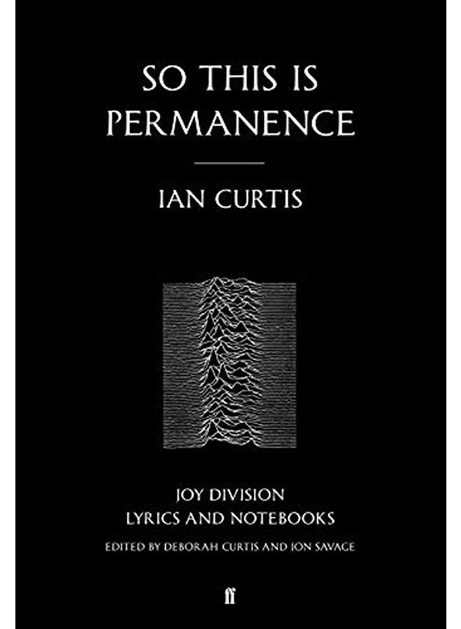 So This Is Permanence Joy Division Lyrics And Notebooks