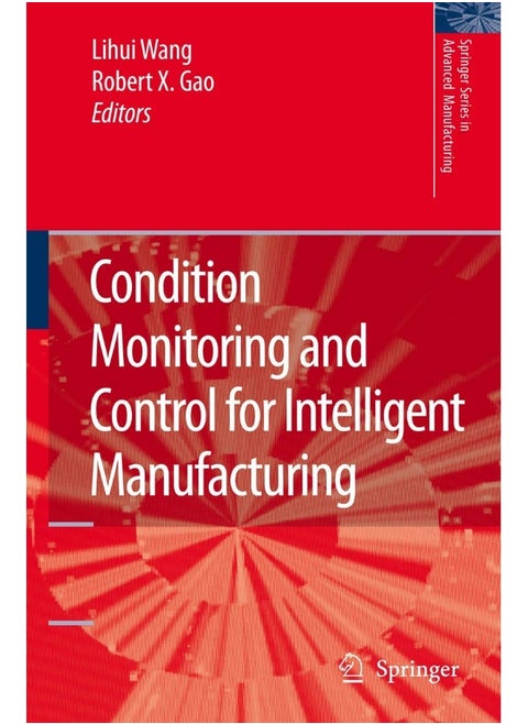 Condition Monitoring and Control for Intelligent Manufacturing
