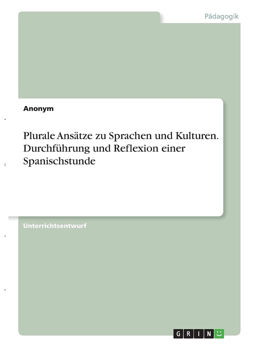 Plurale Ansätze zu Sprachen und Kulturen. Durchführung und Reflexion einer Spanischstunde 