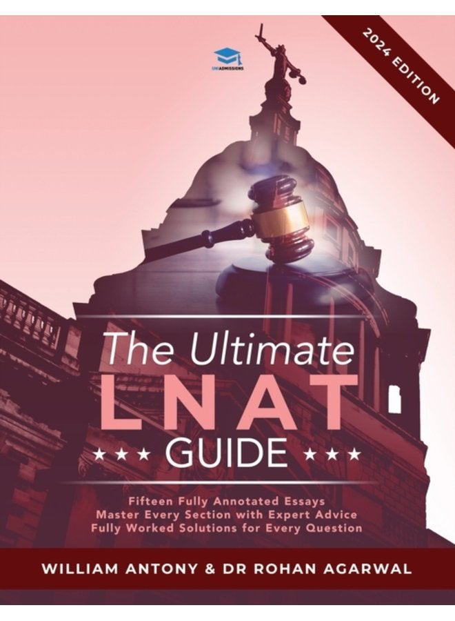 The Ultimate LNAT Guide Over 400 practice questions with fully worked solutions Time Saving Techniques Score Boosting Strategies Annotated Essays 2022 Edition guide to the National Admissions Te - Paperback