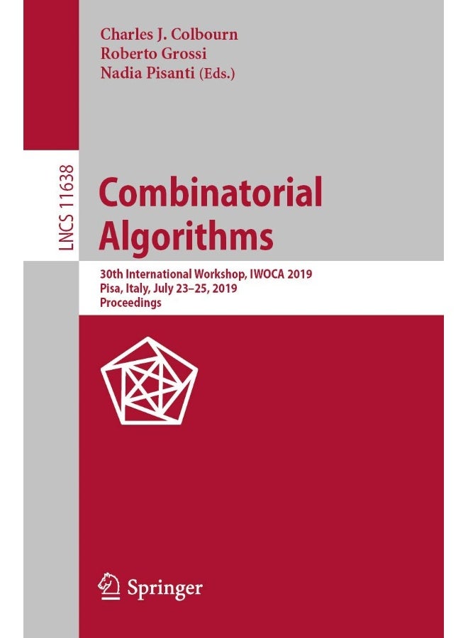 Combinatorial Algorithms: 30th International Workshop, IWOCA 2019, Pisa, Italy, July 23-25, 2019, Proceedings