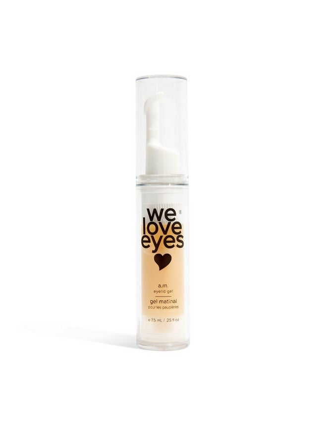 We Love Eyes A.M. Eyelid Gel For Puffy Eyes Fine Lines Under Eye Bags. Healthy For Your Eyes. Botanical & Vegan Ingredients. - Image 1
