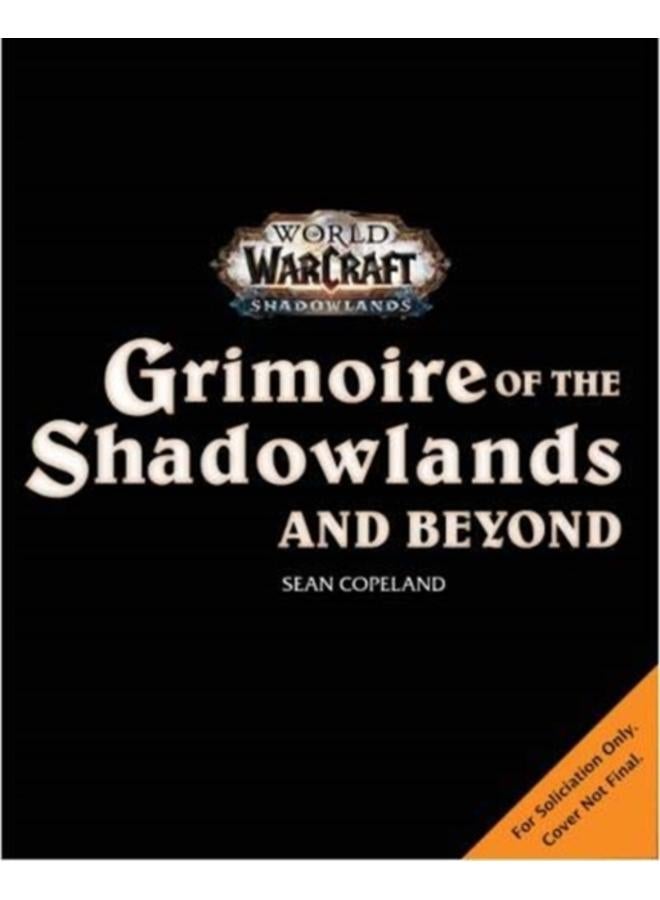 World of Warcraft: Grimoire of the Shadowlands and Beyond 