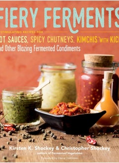 Fiery Ferments : 70 Stimulating Recipes for Hot Sauces, Spicy Chutneys, Kimchis with Kick, and Other Blazing Fermented Condiments - pzsku/ZAD5680BB5189E32EB69EZ/45/_/1695640765/45c0844d-7b57-49ec-8b28-4e5db919b065