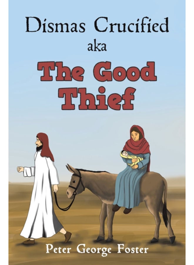 Dismas Crucified aka The Good Thief 