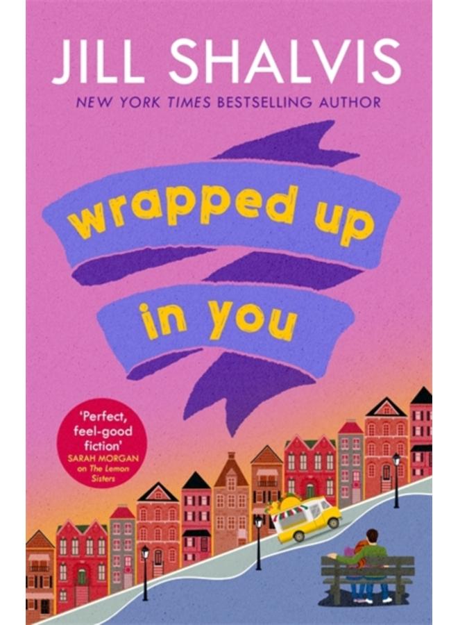 Wrapped Up In You : The perfect feel-good romance to brighten your day! 