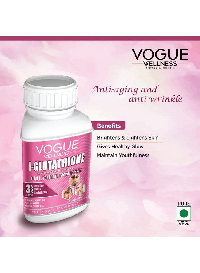 Vogue Wellness L-Glutathione Tablet Helps To Boost Skin Glow And Radiant Also Support To Reduce Pigmentation, Dark Spots & Youthful Skin | Healthy Glowing Skin Supplement 30 Tablets (Pack Of 1) - Image 2