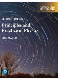 Principles & Practice of Physics, Volume 1 (Chapters 1-21), Global Edition 