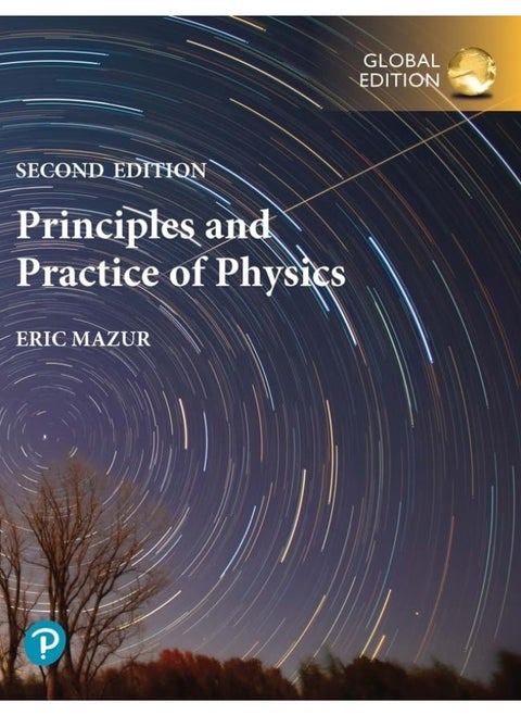 Principles & Practice of Physics, Volume 1 (Chapters 1-21), Global Edition