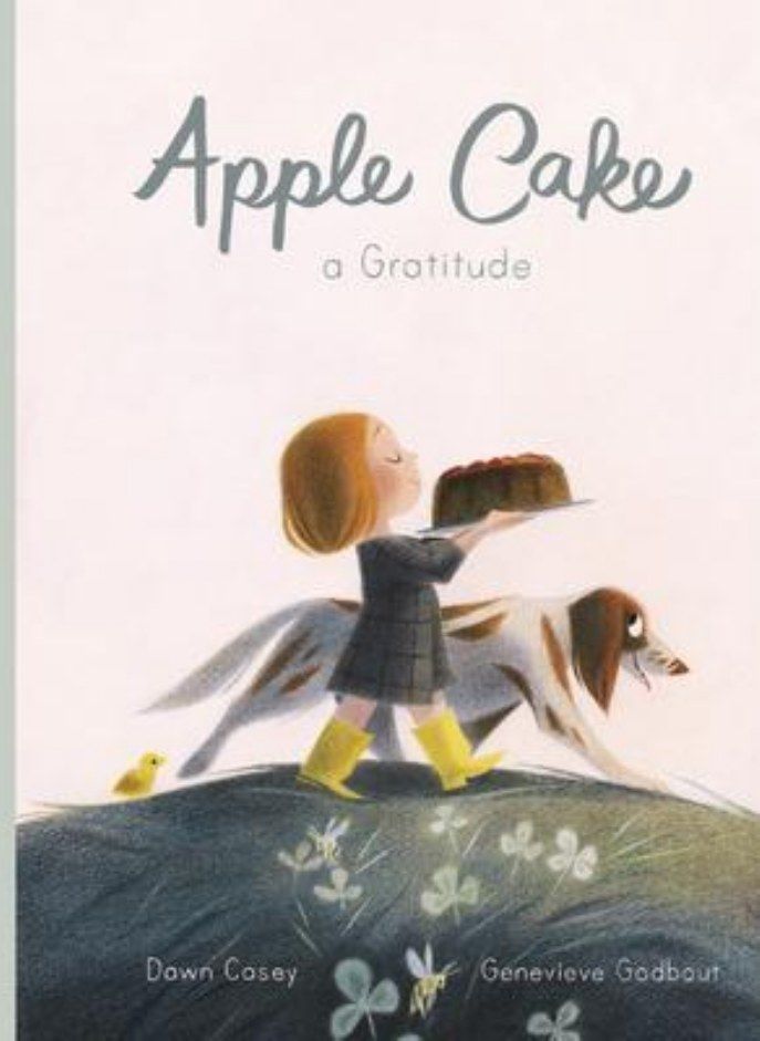 Apple Cake  A Gratitude Casey Dawn and Godbout Genevieve 