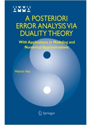 A Posteriori Error Analysis Via Duality Theory: With Applications in Modeling and Numerical Approximations - pzsku/ZAD71D8B3A2E7830164EFZ/45/1747743101/b928cc49-71c0-4184-99ac-cad7c5e4fdac