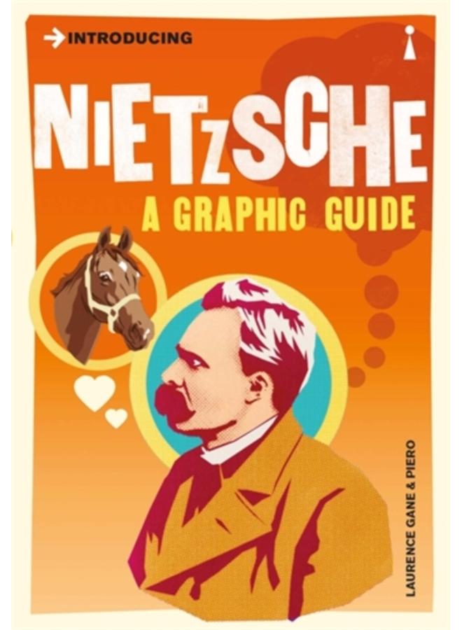 Introducing Nietzsche : A Graphic Guide
