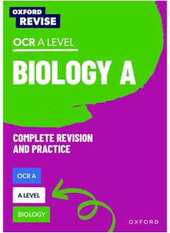 Oxford Revise: A Level Biology for OCR A Revision and Exam Practice: 4* winner Teach Secondary 2021 awards: With all you need to know for your 2022 assessments 
