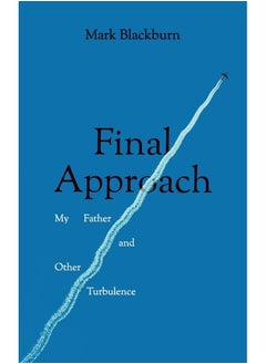 Final Approach: My Father and Other Turbulence  - Image 1