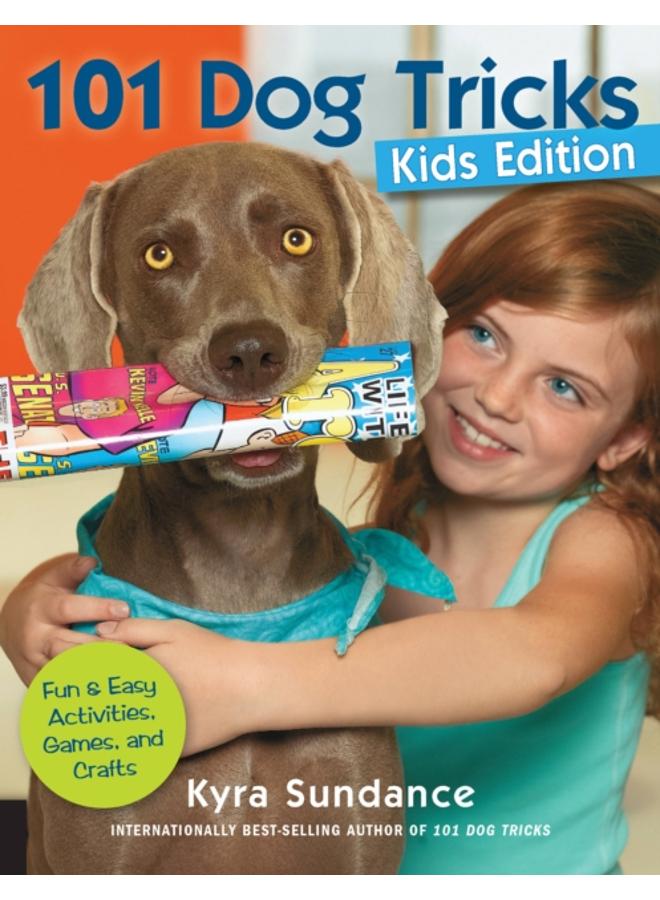 101 Dog Tricks (Kids Edition) : Fun and Easy Activities, Games, and Crafts 