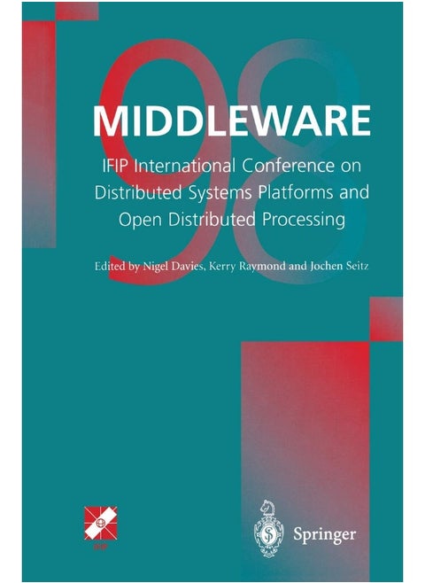 Middleware'98: IFIP International Conference on Distributed Systems Platforms and Open Distributed Processing