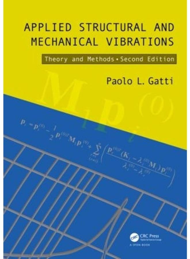 Applied Structural and Mechanical Vibrations: Theory and Methods
