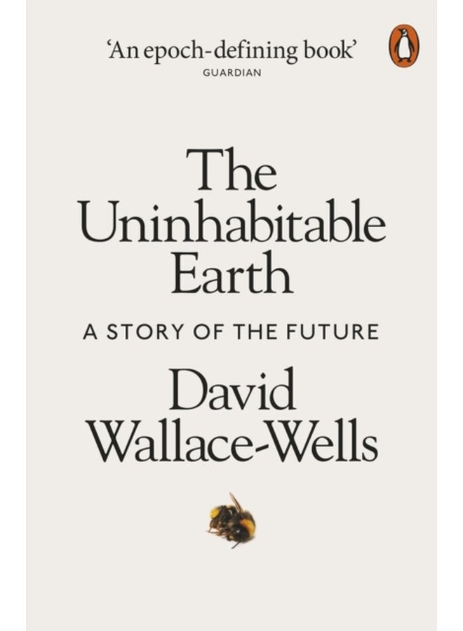 The Uninhabitable Earth A Story of the Future - Paperback