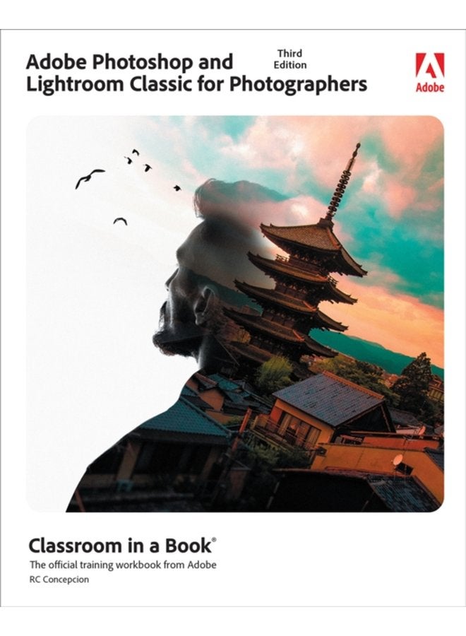 Adobe Photoshop and Lightroom Classic Classroom in a Book - Paperback