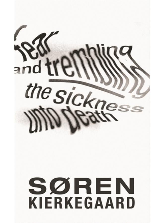 Fear and Trembling and The Sickness Unto Death 