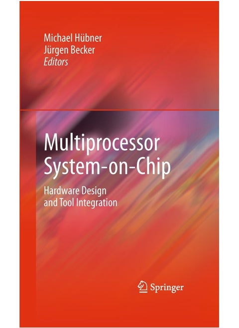 Multiprocessor System-on-Chip: Hardware Design and Tool Integration