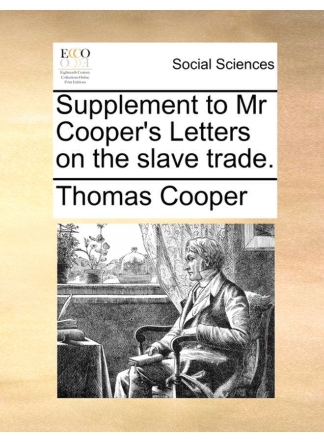 Supplement to MR Cooper s Letters on the Slave Trade - Paperback
