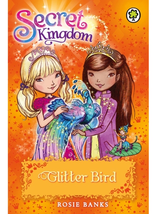 Secret Kingdom: Glitter Bird : Book 21