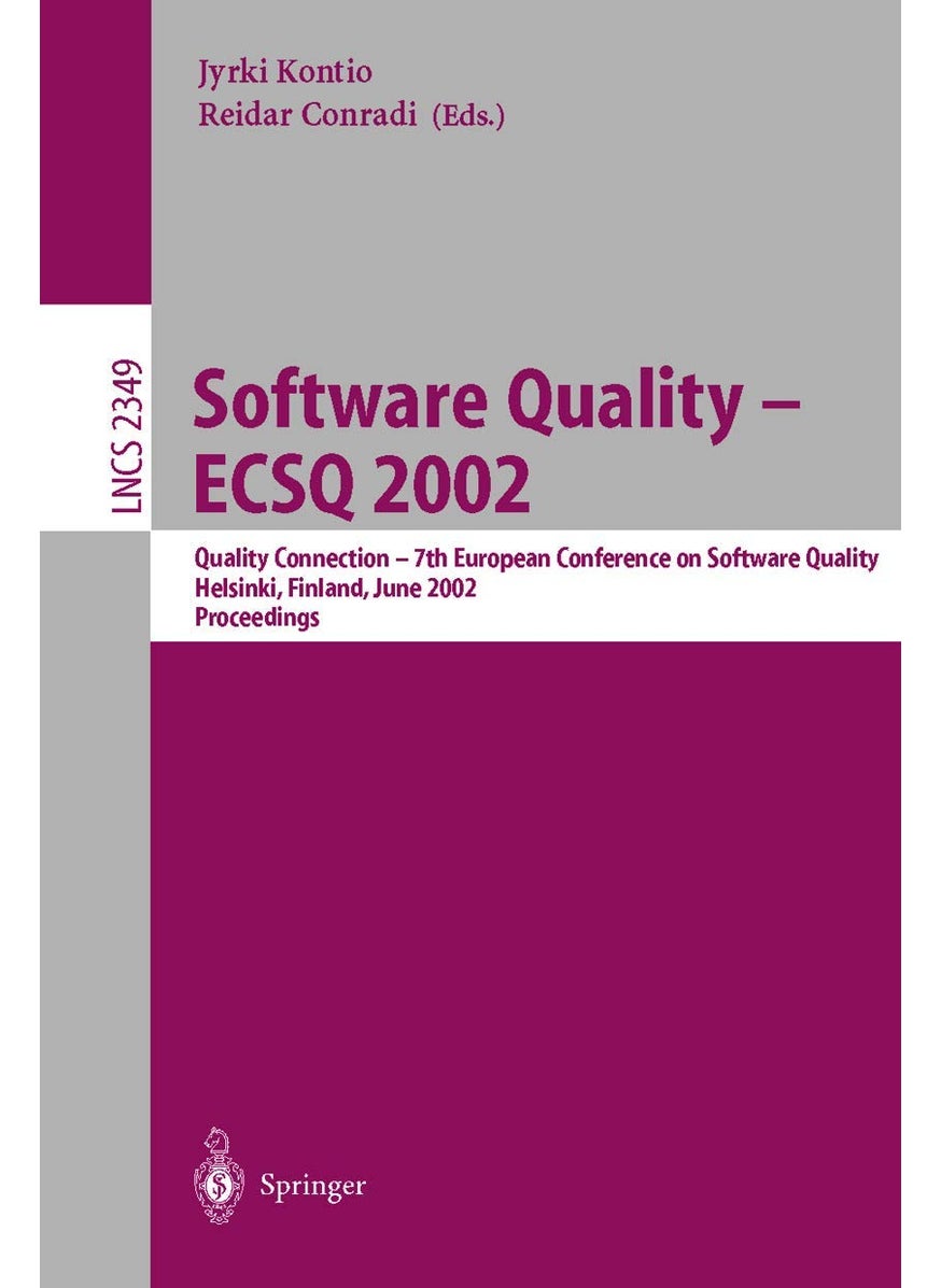 Software Quality - ECSQ 2002: Quality Connection - 7th European Conference on Software Quality, Helsinki, Finland, June 9-13, 2002. Proceedings 