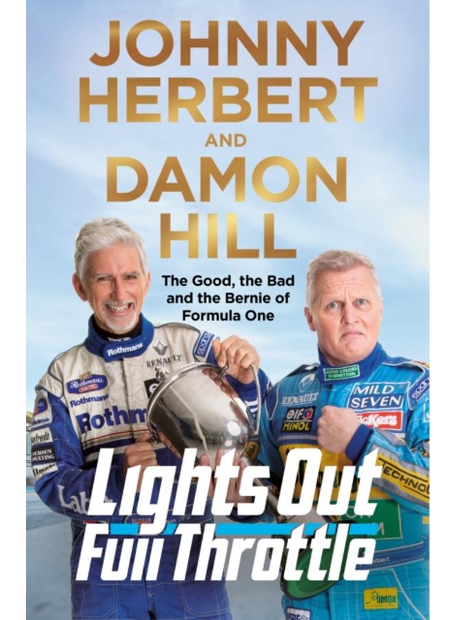 Lights Out, Full Throttle : The Good the Bad and the Bernie of Formula One 