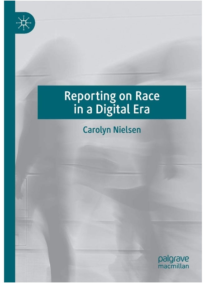 Reporting on Race in a Digital Era 
