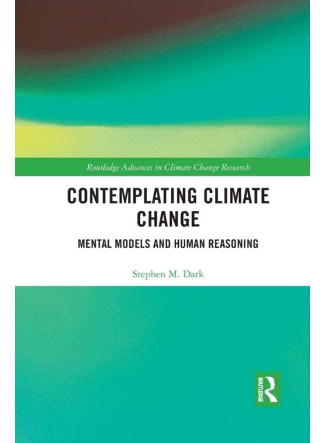 Contemplating Climate Change : Mental Models and Human Reasoning