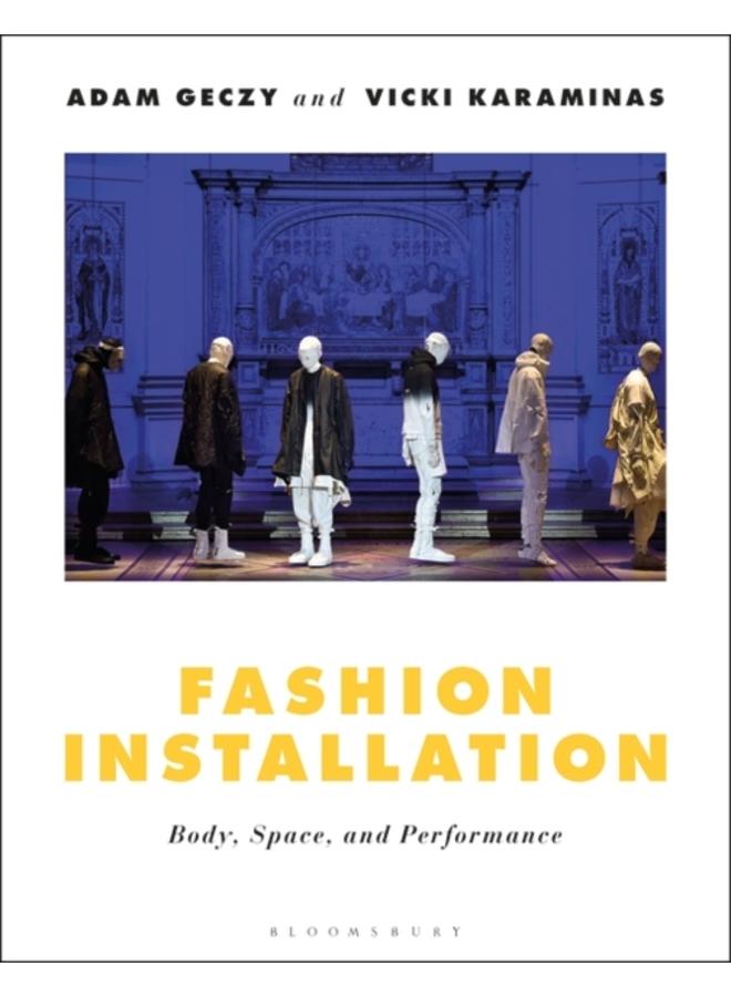 Fashion Installation : Body, Space, and Performance 