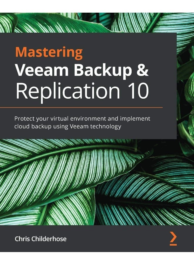 Mastering Veeam Backup & Replication 10: Protect your virtual environment and implement cloud backup using Veeam technology 